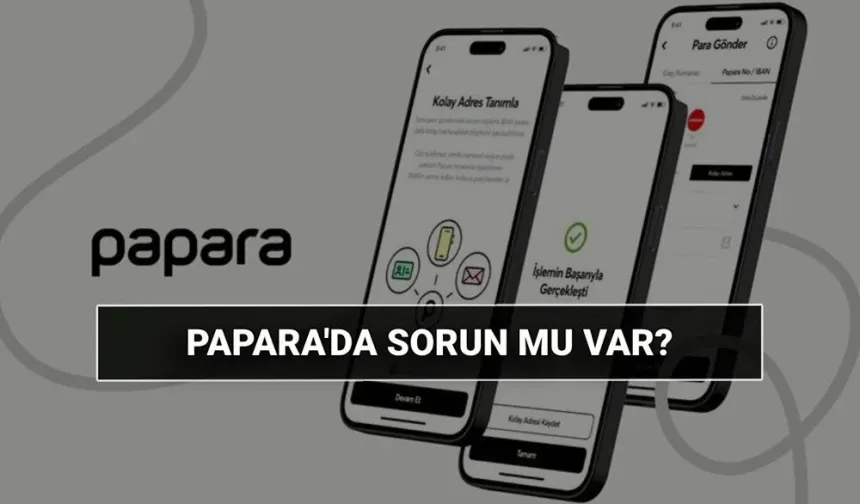 Papara'da sorun mu var, çöktü mü?