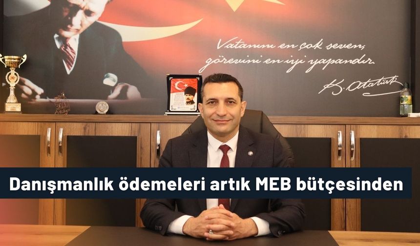 Danışmanlık ödemeleri artık MEB bütçesinden