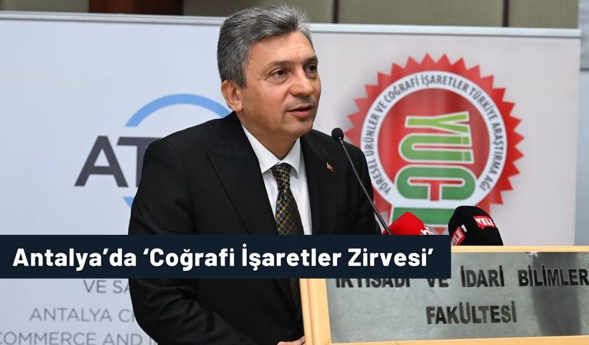 Antalya’da ‘Coğrafi İşaretler Zirvesi’