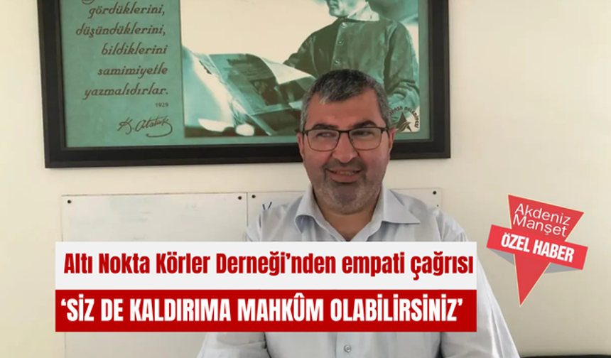 Altı Nokta Körler Derneği’nden empati çağrısı; ‘SİZ DE KALDIRIMA mahkûm olabilirsiniz’