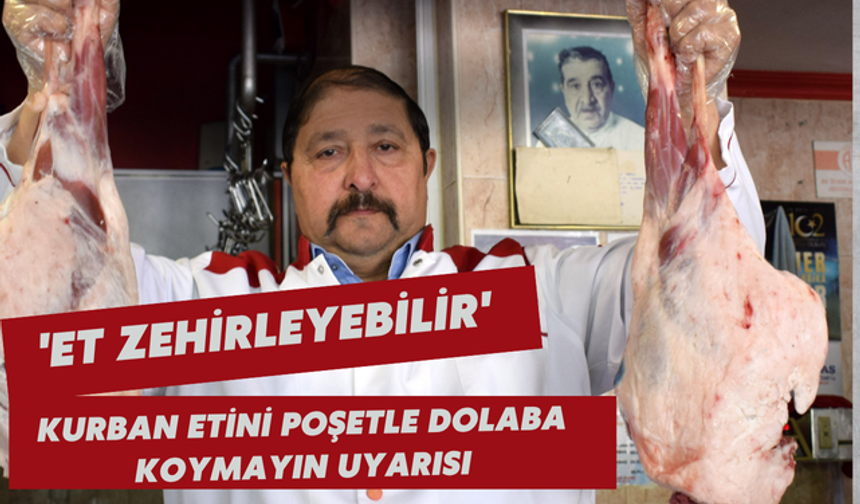'Et zehirleyebilir': Kurban etini poşetle dolaba koymayın uyarısı