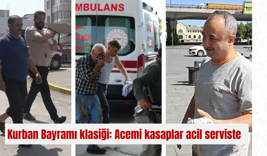 Kurban Bayramı klasiği: Acemi kasaplar acil serviste