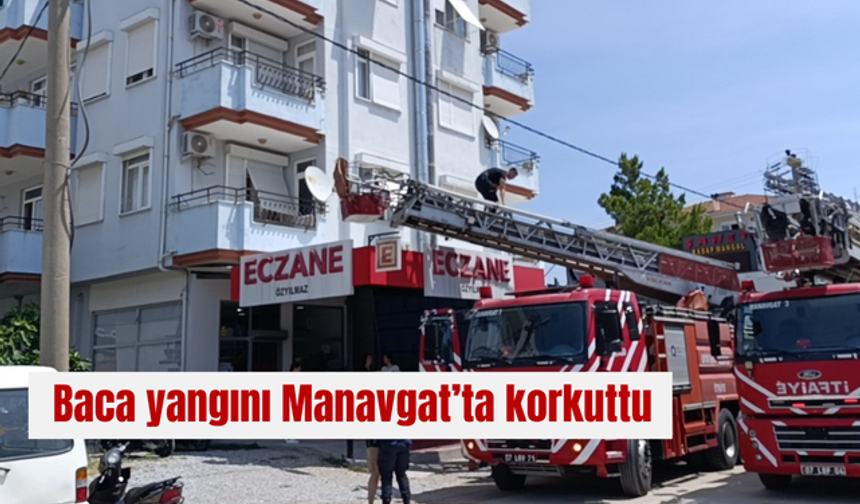 Baca yangını Manavgat’ta korkuttu