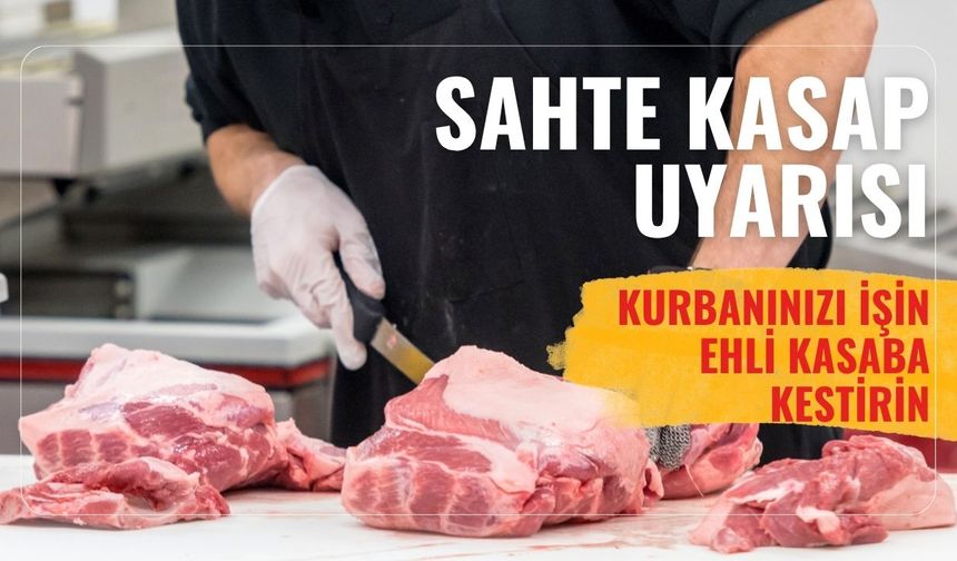 Sahte kasap uyarısı: Kurbanınızı işin ehli kasaba kestirin