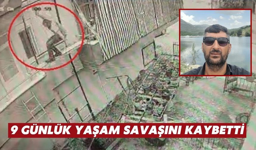 9 günlük yaşam savaşını kaybetti