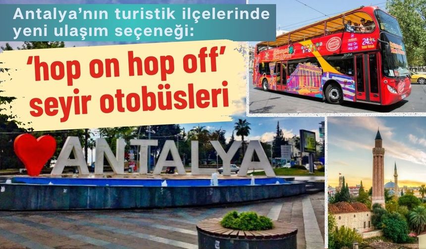Antalya’nın turistik ilçelerinde yeni ulaşım seçeneği