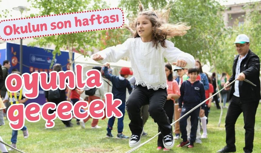 Okulun son haftası oyunla geçecek!
