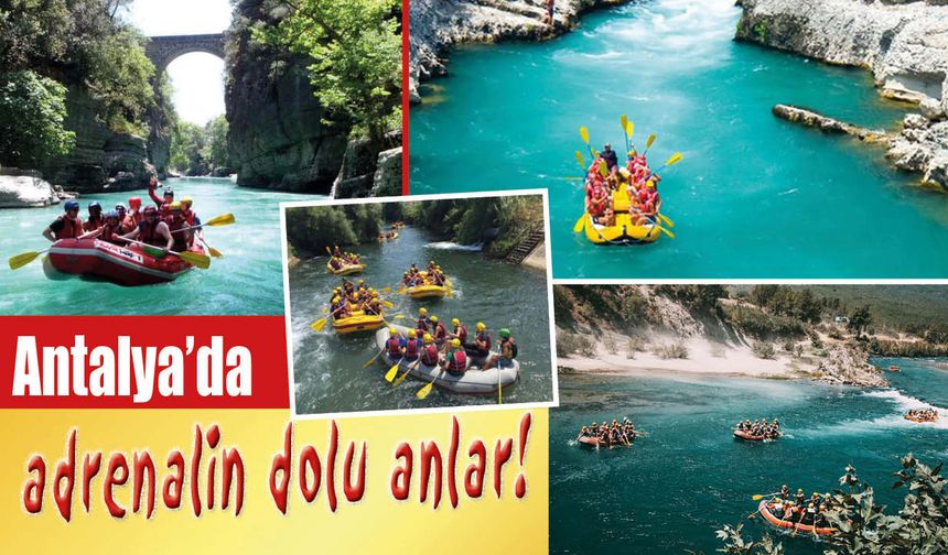 Antalya'da rafting tutkusu için 'adrenalin' adresleri