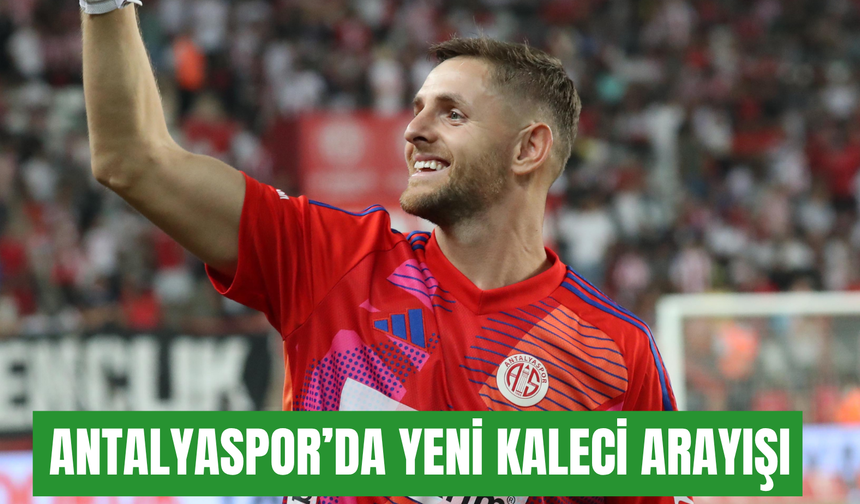 Antalyaspor’da yeni kaleci arayışı