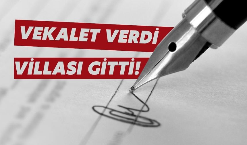 Vekalet verdi villası gitti!