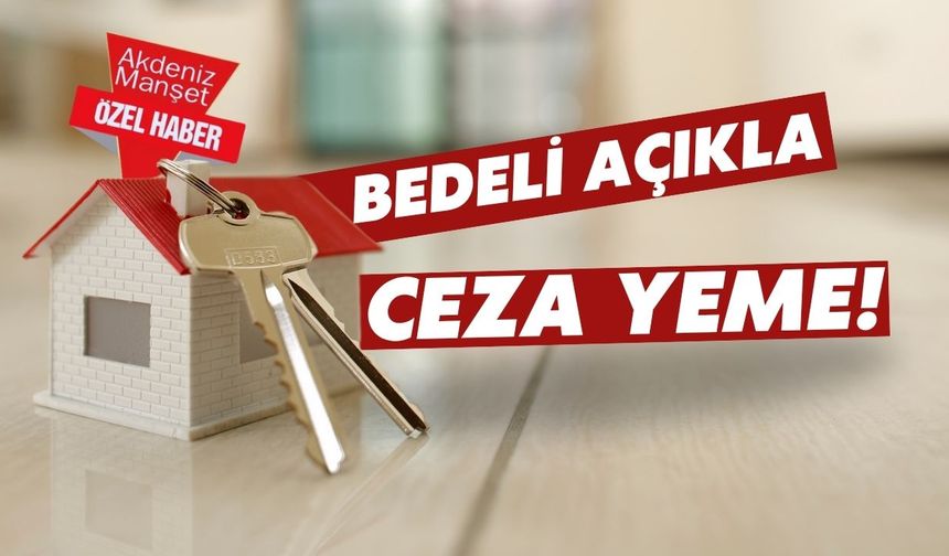 Bedeli açıkla ceza yeme!