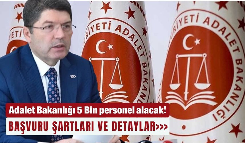 Adalet Bakanlığı 5 Bin personel alacak!