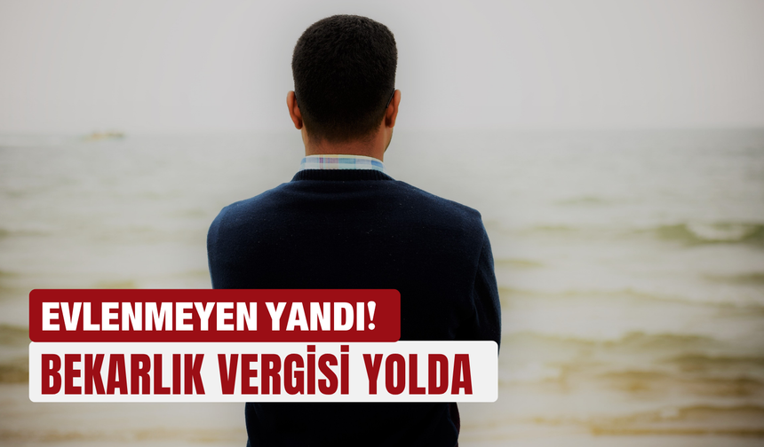 Evlenmeyen yandı! Bekarlık vergisi yolda
