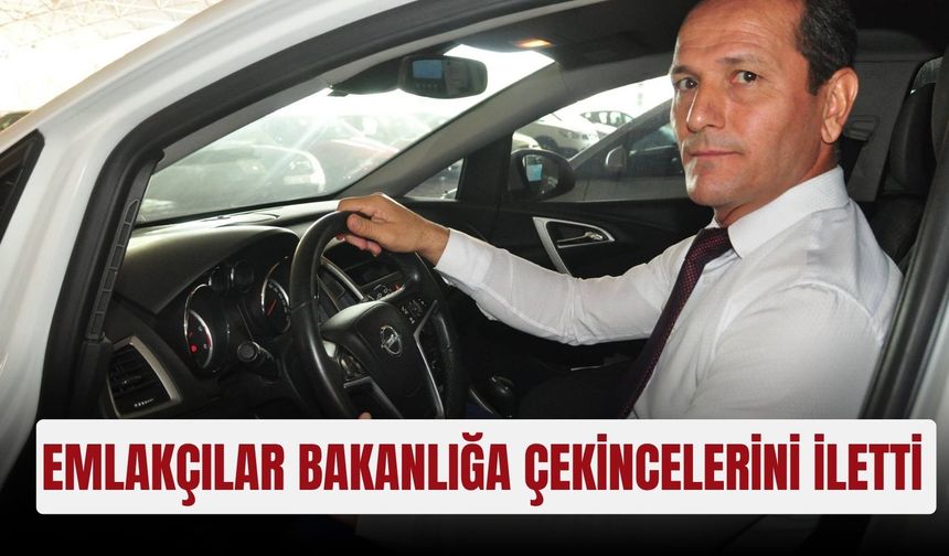 Emlakçılar bakanlığa çekincelerini iletti