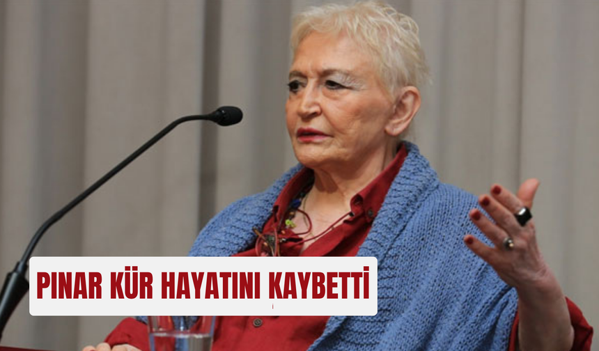 Pınar Kür hayatını kaybetti! Pınar Kür kimdir?