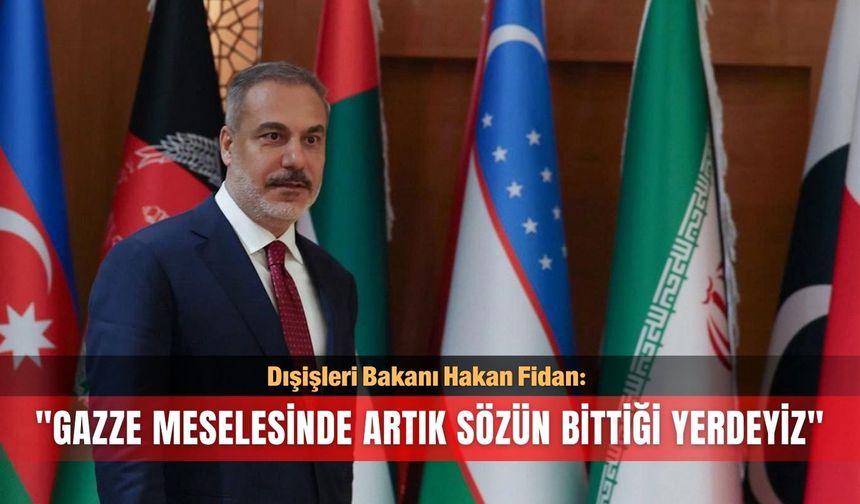 Dışişleri Bakanı Fidan'dan dünyaya Gazze mesajı
