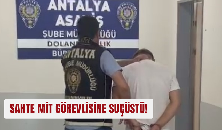 Sahte MİT görevlisine suçüstü!