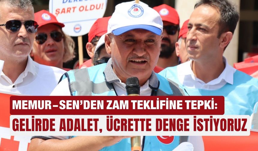 Memur-Sen’den zam teklifine tepki: Gelirde adalet, ücrette denge istiyoruz