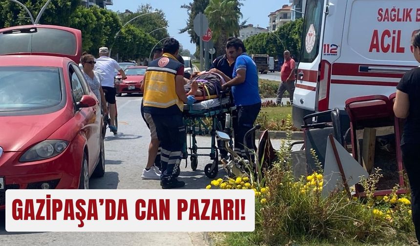 Gazipaşa’da can pazarı!