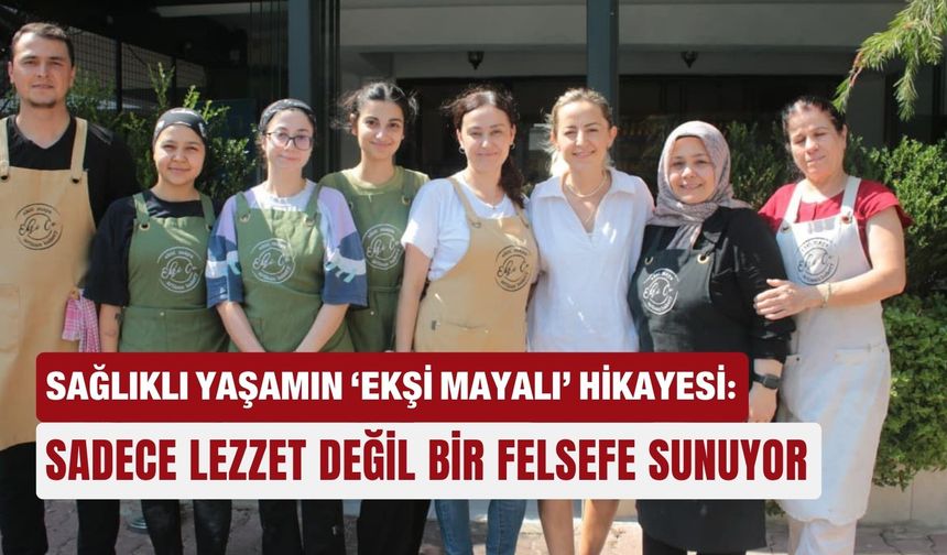 Sağlıklı yaşamın ‘ekşi mayalı’ hikayesi: Sadece lezzet değil bir felsefe sunuyor