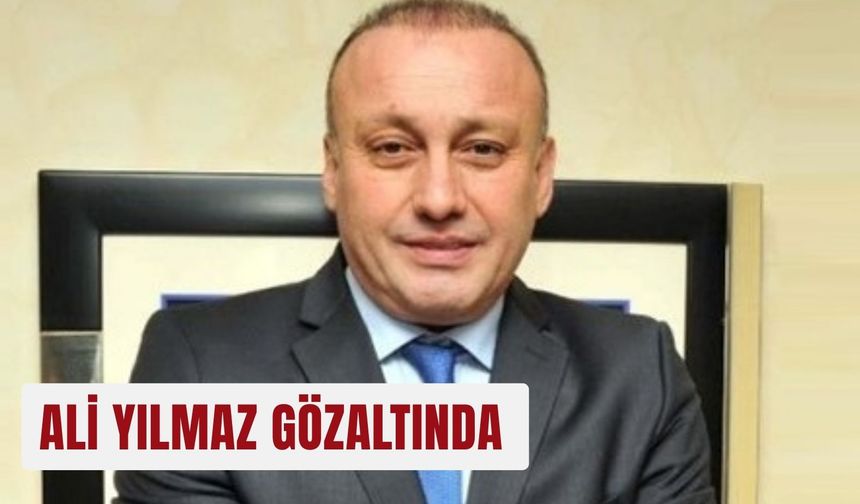 Ali Yılmaz gözaltında