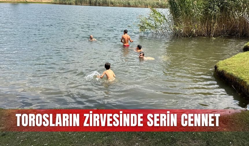 Torosların zirvesinde serin cennet