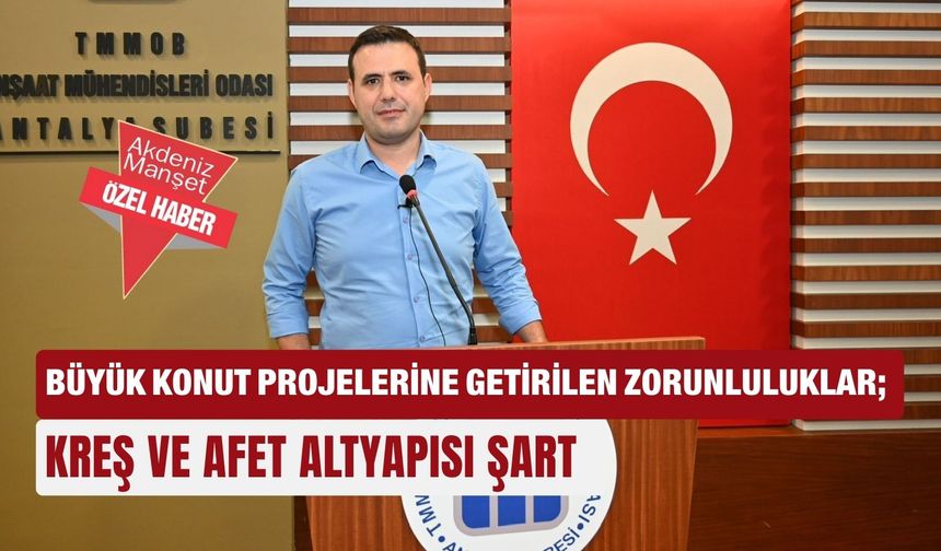 Büyük konut projelerine getirilen zorunluluklar; Kreş ve afet  altyapısı şart