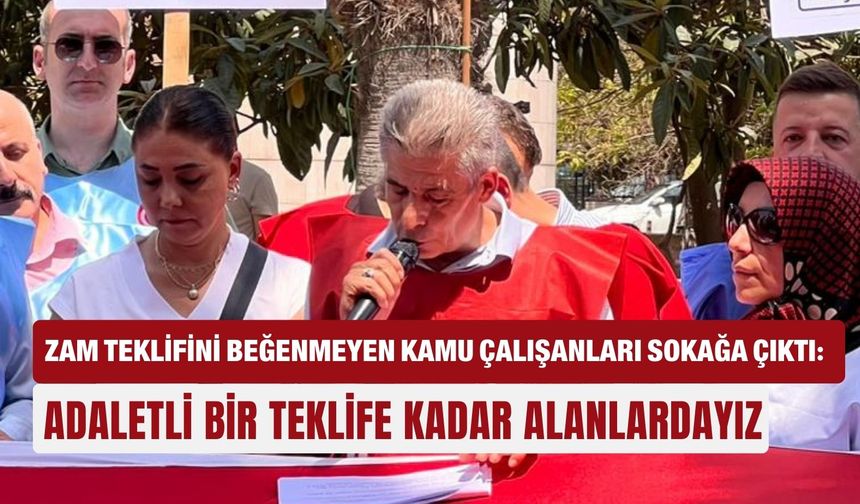 Zam teklifini beğenmeyen kamu çalışanları sokağa çıktı: Adaletli bir teklife kadar alanlardayız