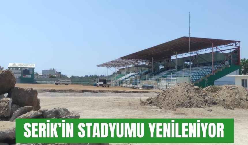 Serik’in stadyumu yenileniyor