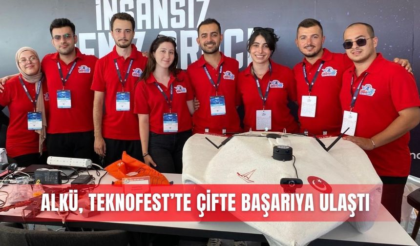 ALKÜ, TEKNOFEST’te çifte başarıya ulaştı