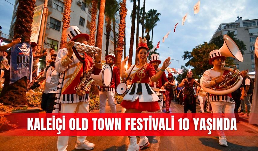 Kaleiçi Old Town Festivali 10 yaşında