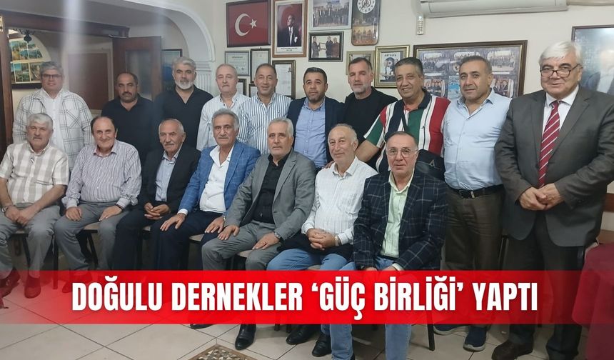 Doğulu dernekler ‘güç birliği’ yaptı