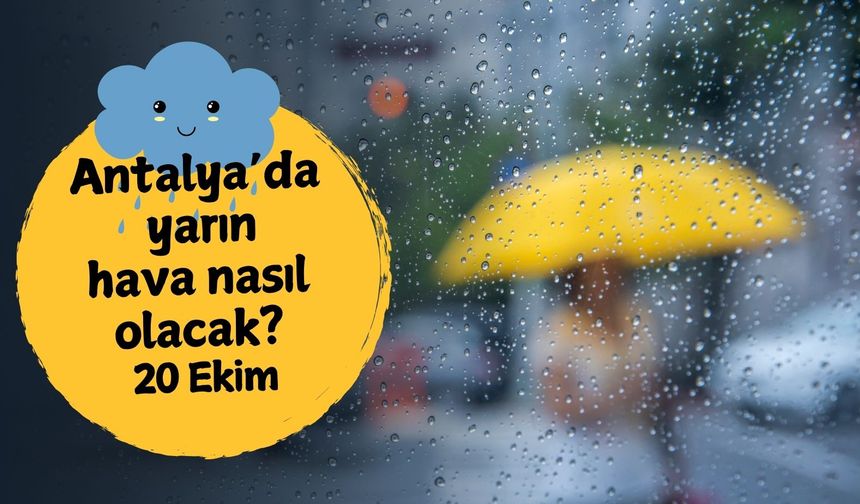 Antalya'da yarın hava nasıl olacak? 20 Ekim Pazartesi