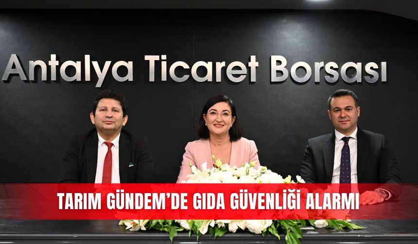 Tarım Gündem’de gıda güvenliği alarmı