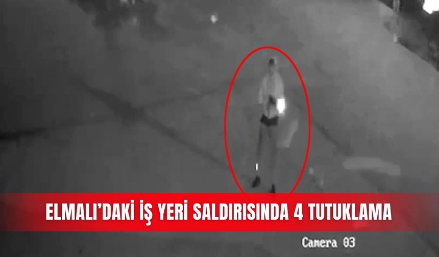 Elmalı’daki iş yeri saldırısında 4 tutuklama