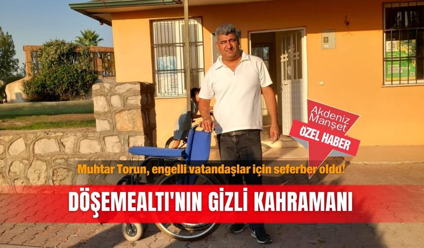 Muhtar Torun, engelli vatandaşlar için seferber oldu! Döşemealtı'nın gizli kahramanı
