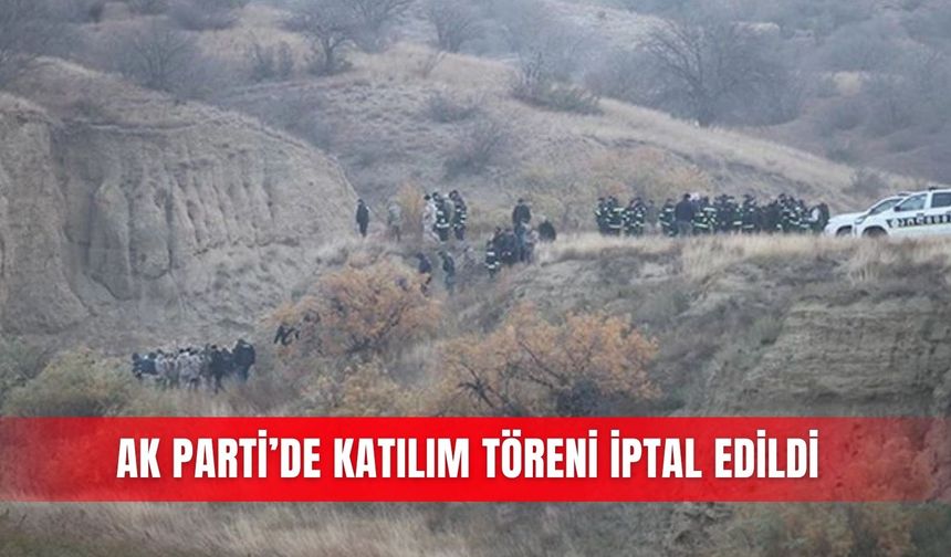 AK Parti’de katılım töreni iptal edildi