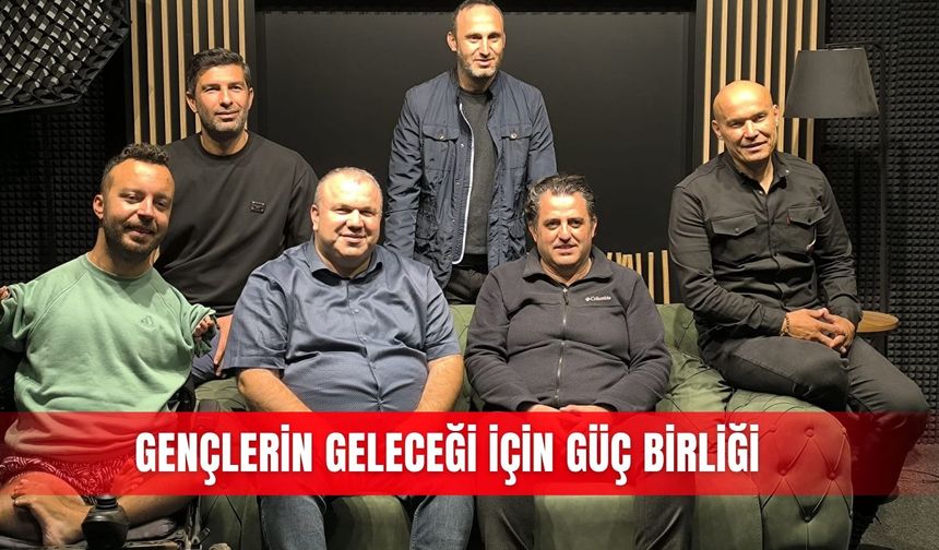 Gençlerin geleceği için güç birliği