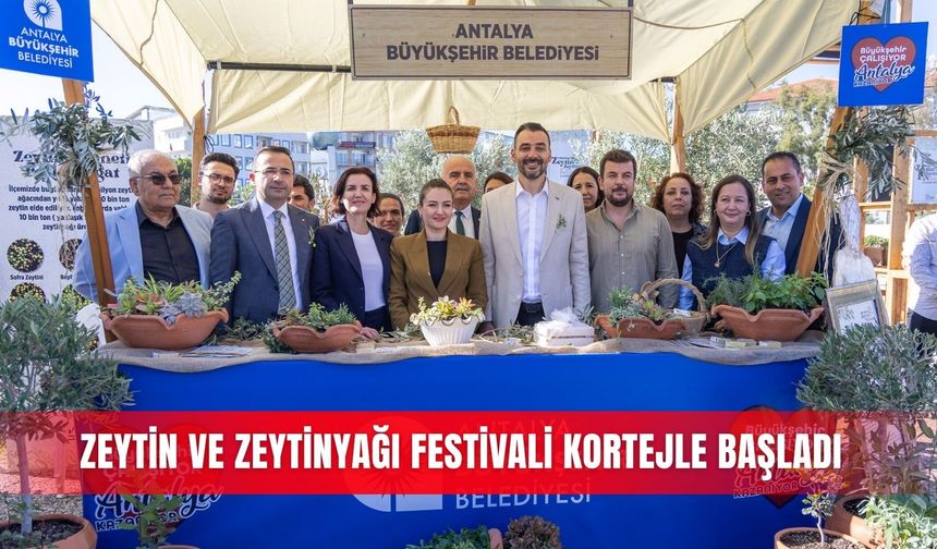 Zeytin ve Zeytinyağı Festivali kortejle başladı