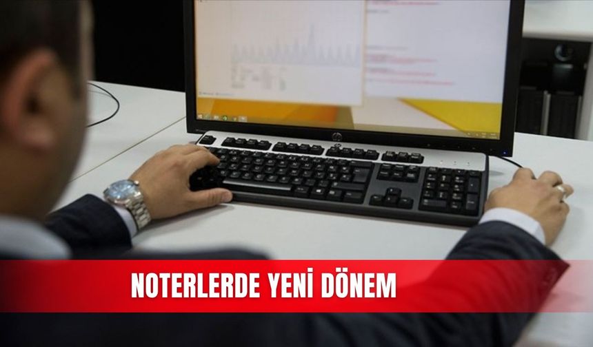 Noterlerde yeni dönem