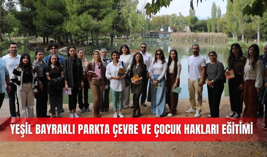 Büyükşehir’den yeşil bayraklı parkta çevre ve çocuk hakları eğitimi