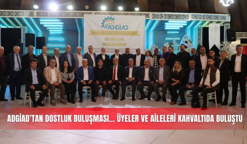 ADGİAD’tan dostluk buluşması... Üyeler ve aileleri kahvaltıda buluştu