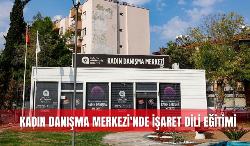 Kadın Danışma Merkezi'nde işaret dili eğitimi
