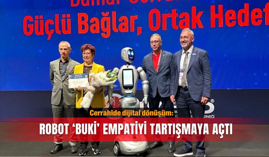 Cerrahide dijital dönüşüm: Robot ‘Buki’ empatiyi tartışmaya açtı