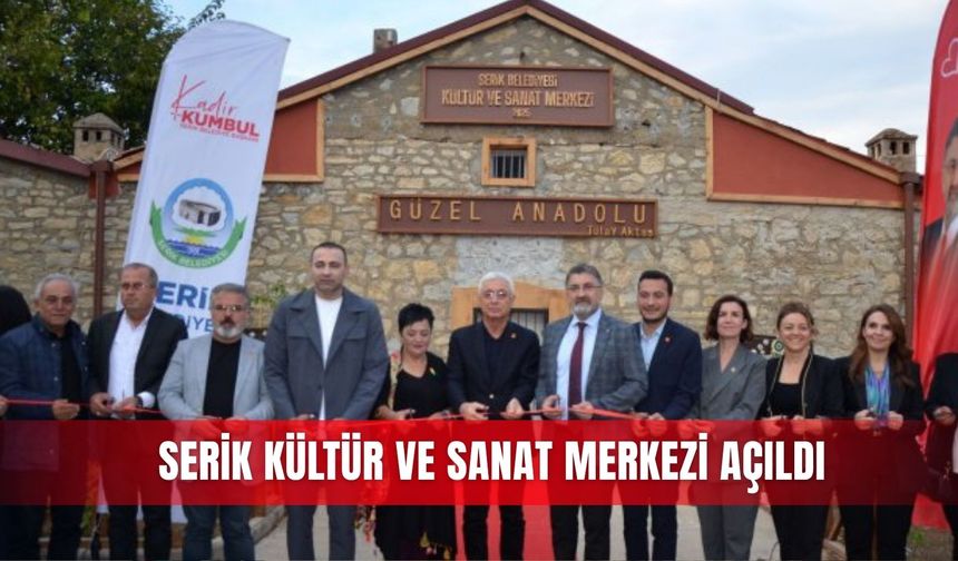 Serik Kültür ve Sanat Merkezi açıldı