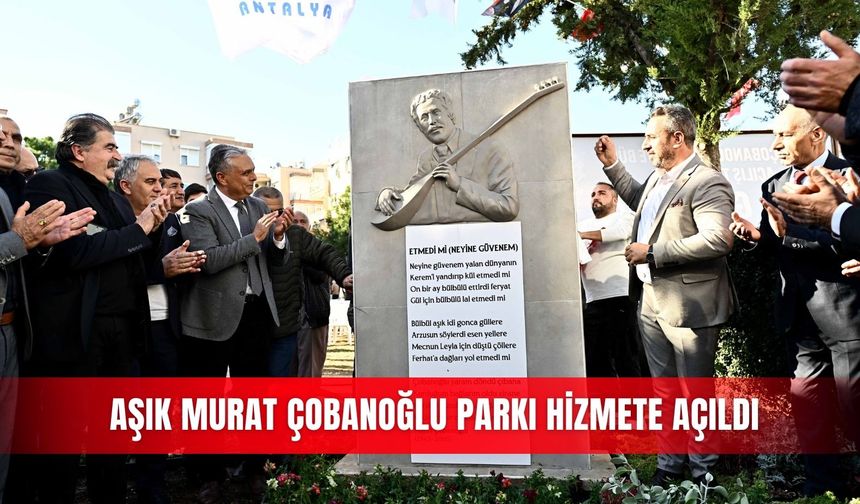 Aşık Murat Çobanoğlu Parkı hizmete açıldı