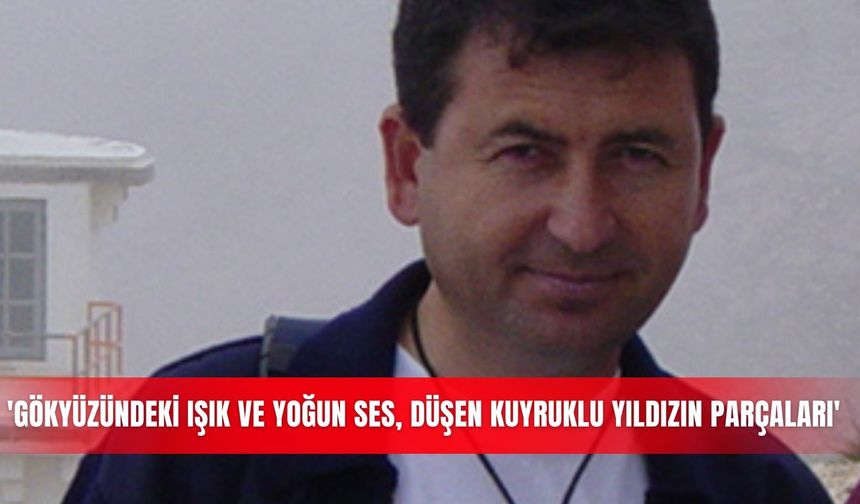 'Gökyüzündeki ışık ve yoğun ses, düşen kuyruklu yıldızın parçaları'