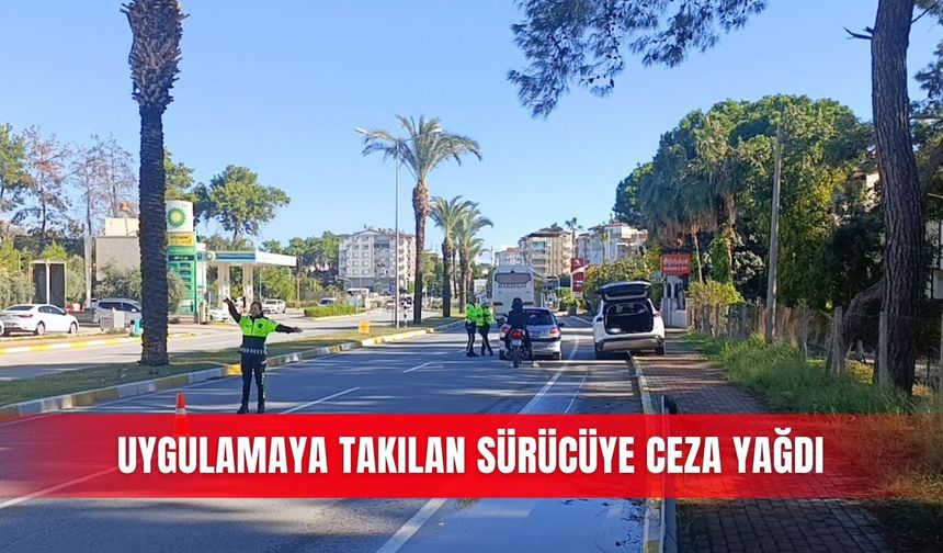 Uygulamaya takılan sürücüye ceza yağdı