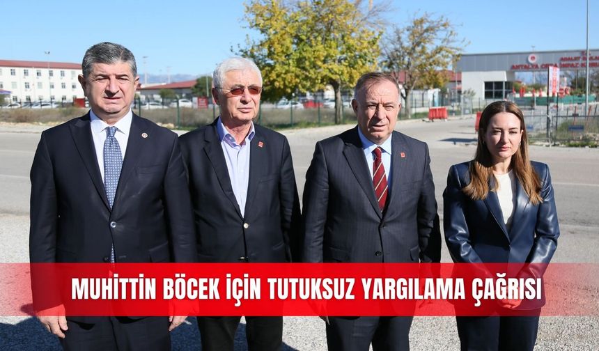 Muhittin Böcek için tutuksuz yargılama çağrısı