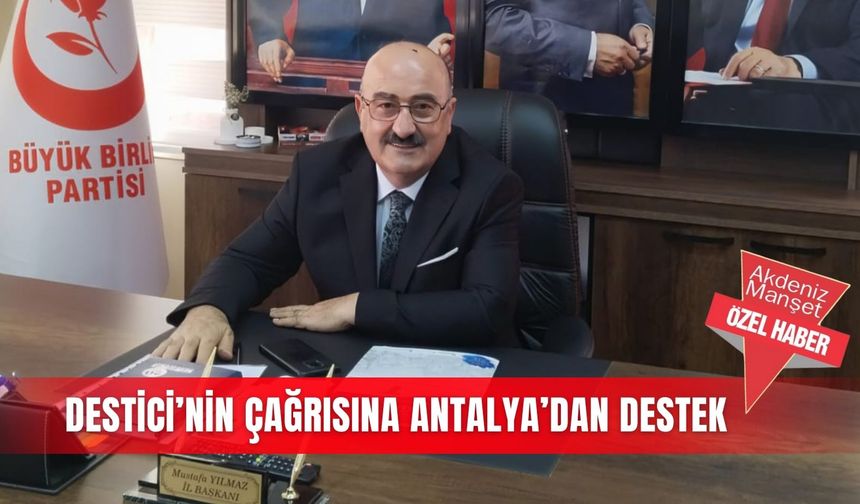 Destici’nin çağrısına Antalya’dan destek